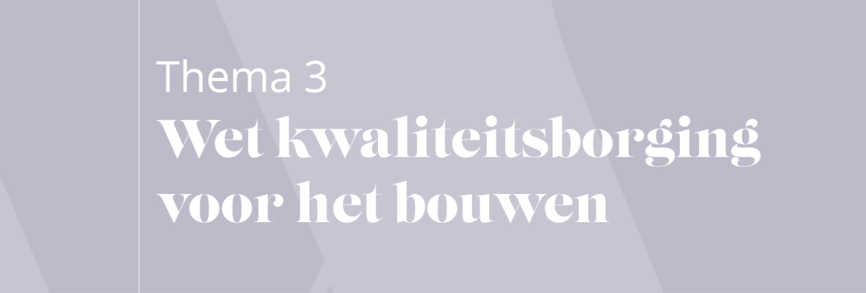 Thema 3: Wet kwaliteitsborging voor het bouwen