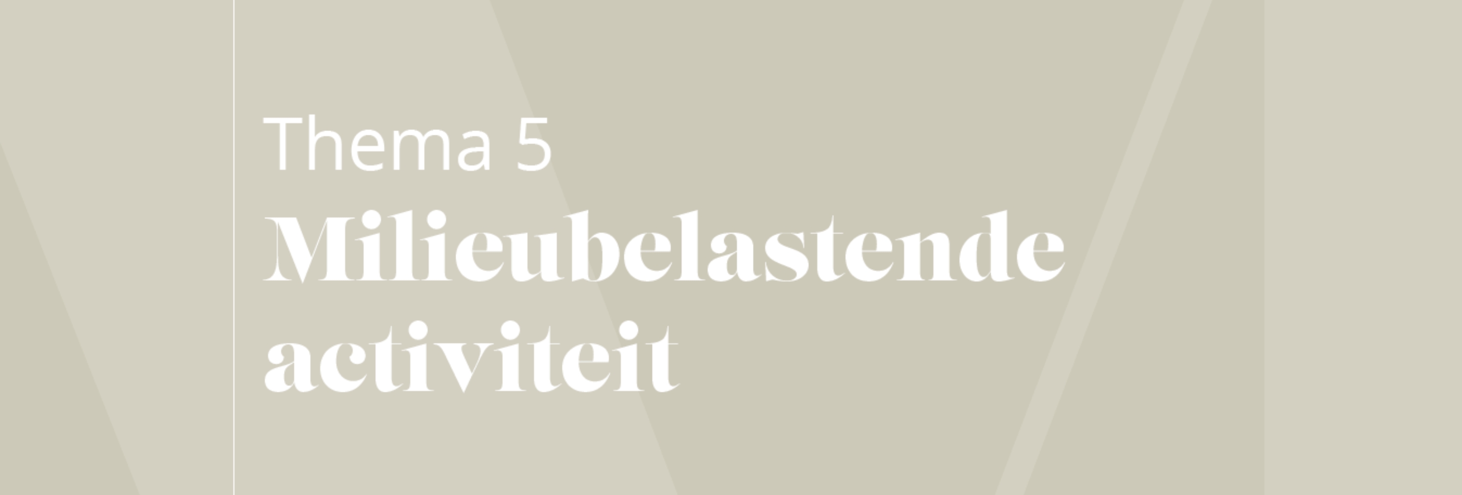 Thema 5: Milieubelastende activiteit