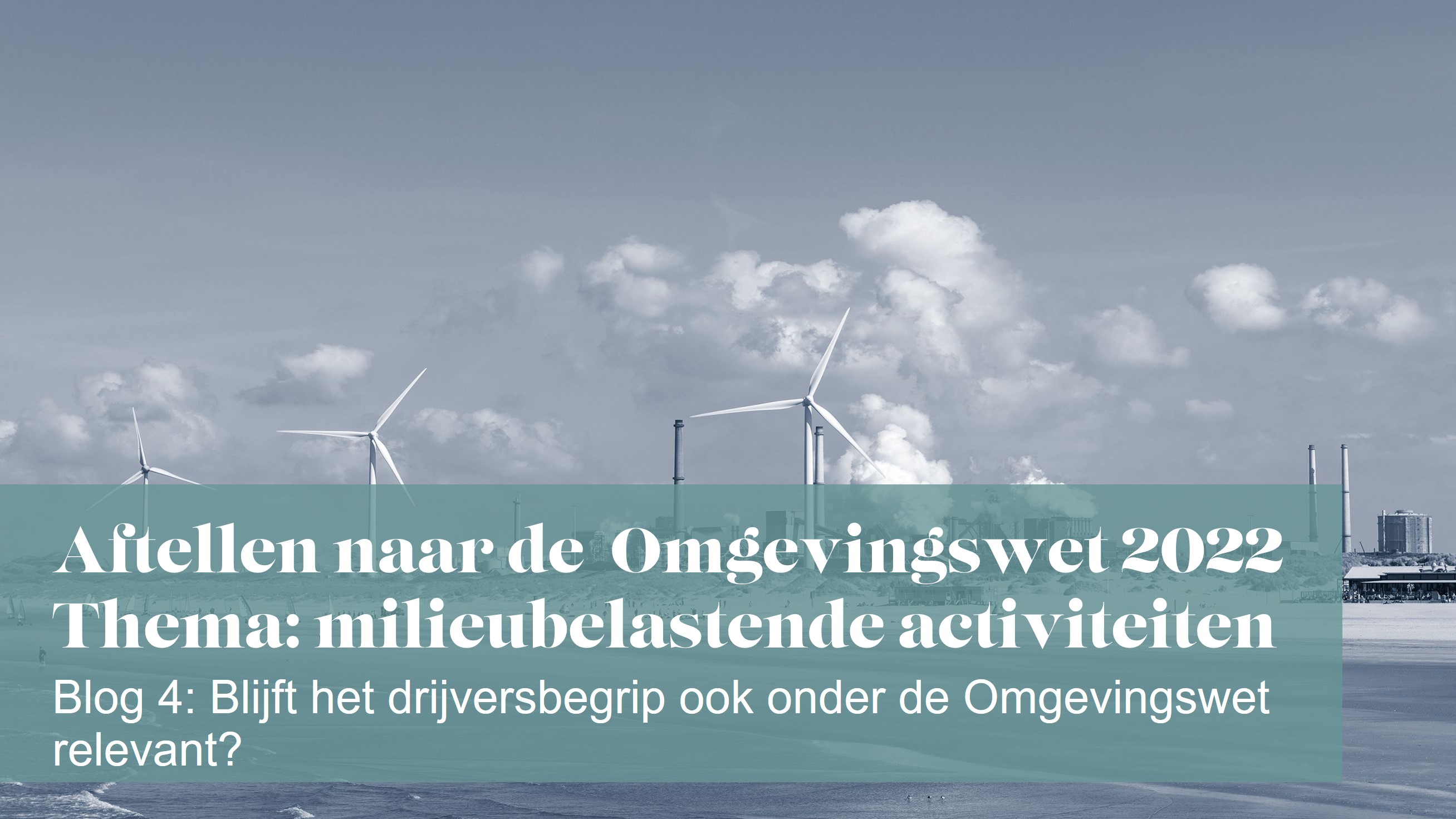 Omgevingswet | Blog 4 Thema Milieubelastende activiteiten