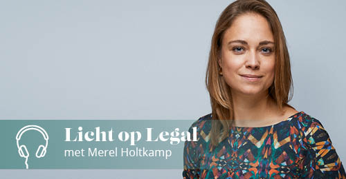 Podcast Licht op Legal met Merel Holtkamp